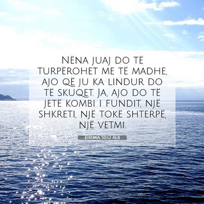Picture 07 - Jeremia 50:12 ALB - Nëna juaj do të turpërohet me të madhe, ajo - Bible Verse Picture