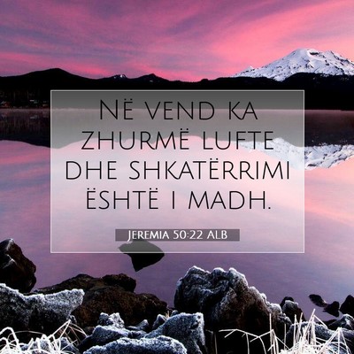 Picture 07 - Jeremia 50:22 ALB - Në vend ka zhurmë lufte dhe shkatërrimi - Bible Verse Picture