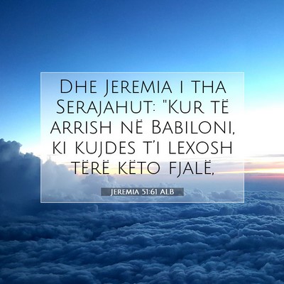 Picture 07 - Jeremia 51:61 ALB - Dhe Jeremia i tha Serajahut: 