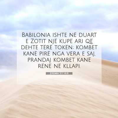 Picture 07 - Jeremia 51:7 ALB - Babilonia ishte në duart e Zotit një kupë ari - Bible Verse Picture
