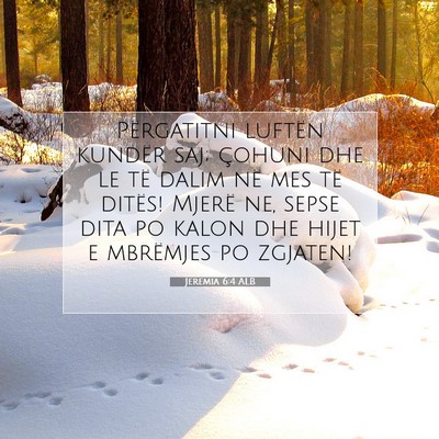 Picture 07 - Jeremia 6:4 ALB - Përgatitni luftën kundër saj; çohuni dhe le - Bible Verse Picture