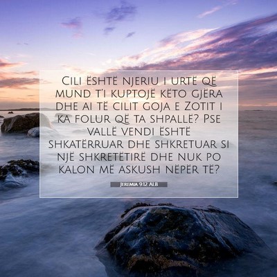 Picture 07 - Jeremia 9:12 ALB - Cili është njeriu i urtë që mund t’i - Bible Verse Picture