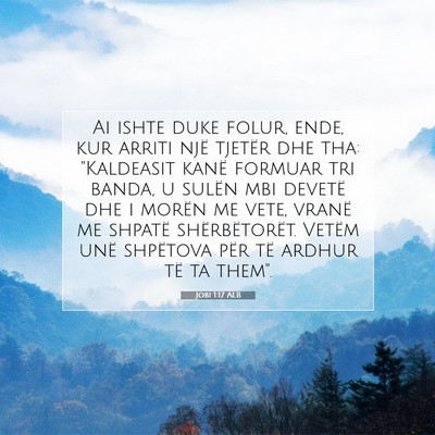 Picture 07 - Jobi 1:17 ALB - Ai ishte duke folur, ende, kur arriti një - Bible Verse Picture