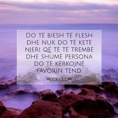 Picture 07 - Jobi 11:19 ALB - Do të biesh të flesh dhe nuk do të ketë njeri - Bible Verse Picture