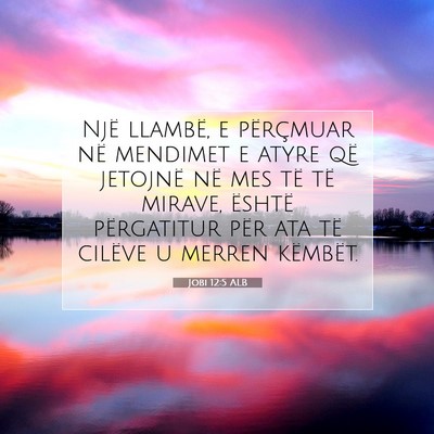 Picture 07 - Jobi 12:5 ALB - Një llambë, e përçmuar në mendimet e atyre - Bible Verse Picture