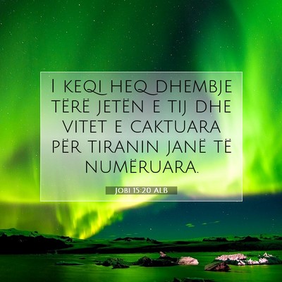 Picture 07 - Jobi 15:20 ALB - I keqi heq dhembje tërë jetën e tij dhe vitet - Bible Verse Picture
