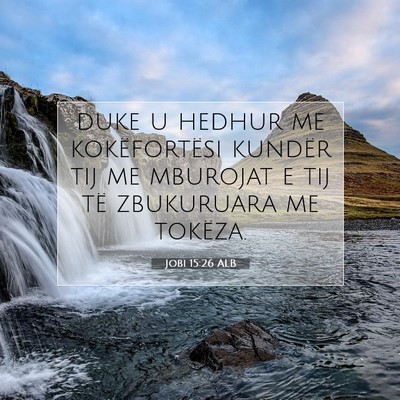Picture 07 - Jobi 15:26 ALB - duke u hedhur me kokëfortësi kundër tij me - Bible Verse Picture