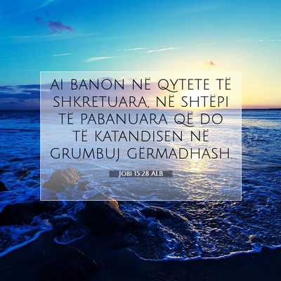 Picture 07 - Jobi 15:28 ALB - ai banon në qytete të shkretuara, në shtëpi - Bible Verse Picture
