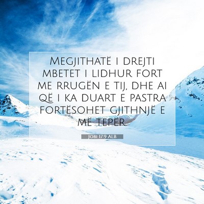 Picture 07 - Jobi 17:9 ALB - Megjithatë i drejti mbetet i lidhur fort me - Bible Verse Picture