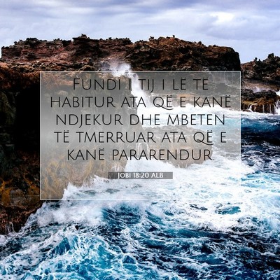 Picture 07 - Jobi 18:20 ALB - Fundi i tij i lë të habitur ata që e kanë - Bible Verse Picture