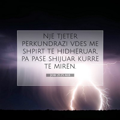 Picture 07 - Jobi 21:25 ALB - Një tjetër përkundrazi vdes me shpirt të - Bible Verse Picture