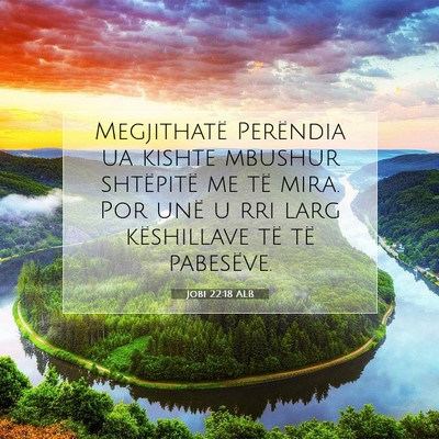 Picture 07 - Jobi 22:18 ALB - Megjithatë Perëndia ua kishte mbushur - Bible Verse Picture