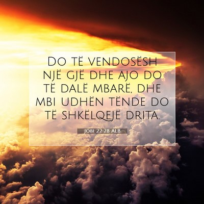 Picture 07 - Jobi 22:28 ALB - Do të vendosësh një gjë dhe ajo do të dalë - Bible Verse Picture
