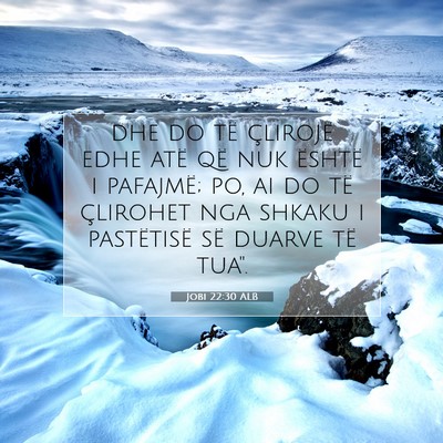 Picture 07 - Jobi 22:30 ALB - dhe do të çlirojë edhe atë që nuk është i - Bible Verse Picture