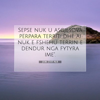 Picture 07 - Jobi 23:17 ALB - Sepse nuk u asgjësova përpara territ; dhe ai - Bible Verse Picture