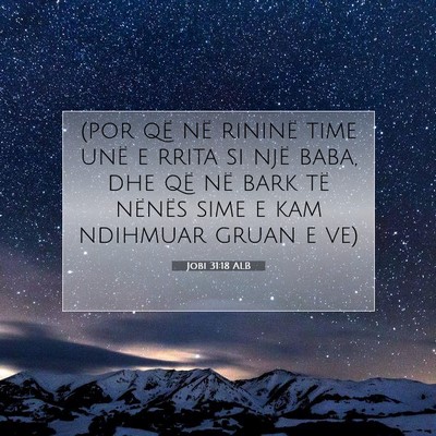 Picture 07 - Jobi 31:18 ALB - (por që në rininë time unë e rrita si një - Bible Verse Picture