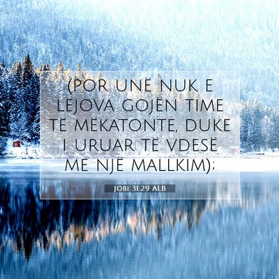 Picture 07 - Jobi 31:29 ALB - (por unë nuk e lejova gojën time të - Bible Verse Picture