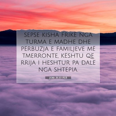 Picture 07 - Jobi 31:33 ALB - sepse kisha frikë nga turma e madhe dhe - Bible Verse Picture