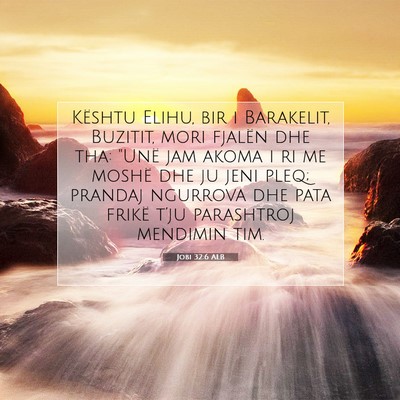 Picture 07 - Jobi 32:6 ALB - Kështu Elihu, bir i Barakelit, Buzitit, mori - Bible Verse Picture