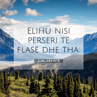 Picture 07 - Jobi 34:1 ALB - Elihu nisi përsëri të flasë dhe - Bible Verse Picture