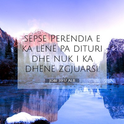 Picture 07 - Jobi 39:17 ALB - sepse Perëndia e ka lënë pa dituri dhe nuk i - Bible Verse Picture