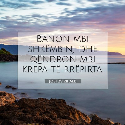 Picture 07 - Jobi 39:28 ALB - Banon mbi shkëmbinj dhe qëndron mbi krepa të - Bible Verse Picture