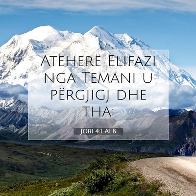 Picture 07 - Jobi 4:1 ALB - Atëherë Elifazi nga Temani u përgjigj dhe - Bible Verse Picture