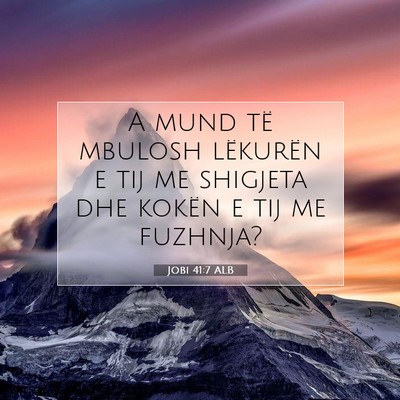 Picture 07 - Jobi 41:7 ALB - A mund të mbulosh lëkurën e tij me shigjeta - Bible Verse Picture
