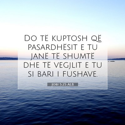 Picture 07 - Jobi 5:25 ALB - Do të kuptosh që pasardhësit e tu janë të - Bible Verse Picture
