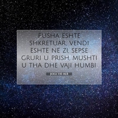 Picture 07 - Joeli 1:10 ALB - Fusha është shkretuar, vendi është në zi, - Bible Verse Picture