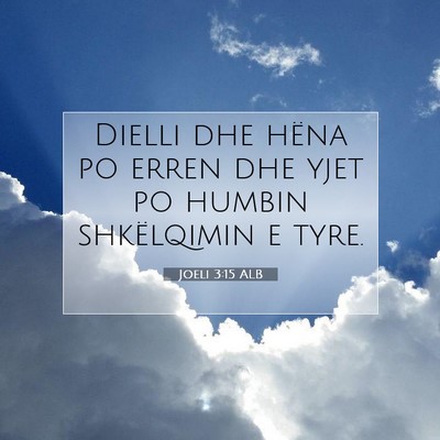 Picture 07 - Joeli 3:15 ALB - Dielli dhe hëna po erren dhe yjet po humbin - Bible Verse Picture
