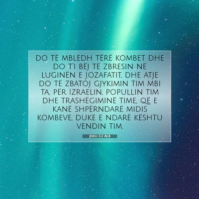 Picture 07 - Joeli 3:2 ALB - do të mbledh tërë kombet dhe do t’i bëj të - Bible Verse Picture