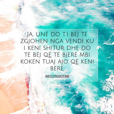 Picture 07 - Joeli 3:7 ALB - Ja, unë do t’i bëj të zgjohen nga vendi ku i - Bible Verse Picture