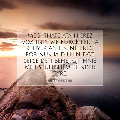 Picture 07 - Jona 1:13 ALB - Megjithatë ata njerëz vozitnin me forcë për - Bible Verse Picture