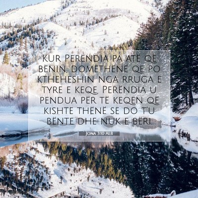 Picture 07 - Jona 3:10 ALB - Kur Perëndia pa atë që bënin, domethënë që - Bible Verse Picture
