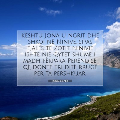 Picture 07 - Jona 3:3 ALB - Kështu Jona u ngrit dhe shkoi në Ninive, sipas - Bible Verse Picture