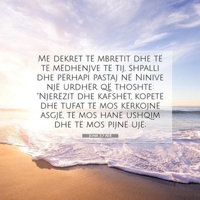 Picture 07 - Jona 3:7 ALB - Me dekret të mbretit dhe të të mëdhenjve të - Bible Verse Picture
