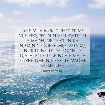 Picture 07 - Jona 4:11 ALB - Dhe mua nuk duhet të më vijë keq për Niniven, - Bible Verse Picture