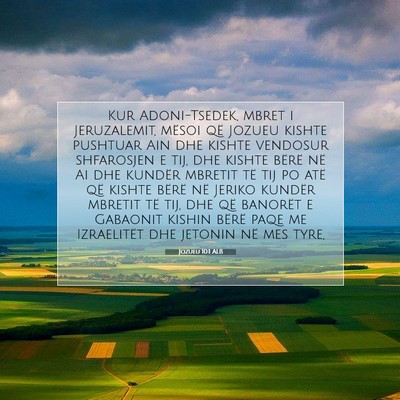Picture 07 - Jozueu 10:1 ALB - Kur Adoni-Tsedek, mbret i Jeruzalemit, mësoi që - Bible Verse Picture