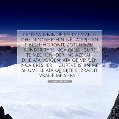 Picture 07 - Jozueu 10:11 ALB - Ndërsa iknin përpara Izraelit dhe ndodheshin - Bible Verse Picture