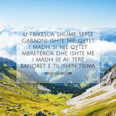 Picture 07 - Jozueu 10:2 ALB - u frikësua shumë, sepse Gabaoni ishte një - Bible Verse Picture
