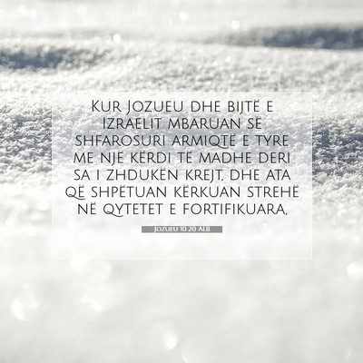 Picture 07 - Jozueu 10:20 ALB - Kur Jozueu dhe bijtë e Izraelit mbaruan së - Bible Verse Picture