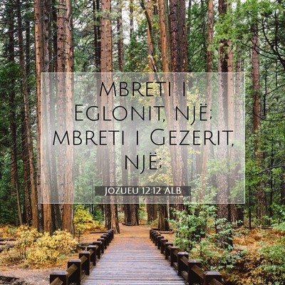 Picture 07 - Jozueu 12:12 ALB - mbreti i Eglonit, një; mbreti i Gezerit, - Bible Verse Picture