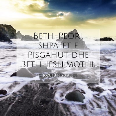Picture 07 - Jozueu 13:20 ALB - Beth-Peori, shpatet e Pisgahut dhe - Bible Verse Picture