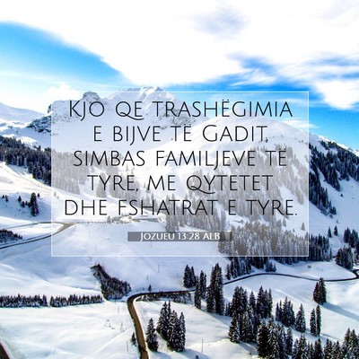 Picture 07 - Jozueu 13:28 ALB - Kjo qe trashëgimia e bijve të Gadit, simbas - Bible Verse Picture