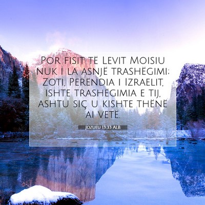Picture 07 - Jozueu 13:33 ALB - Por fisit të Levit Moisiu nuk i la asnjë - Bible Verse Picture
