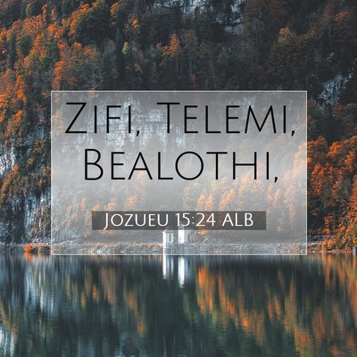 Picture 07 - Jozueu 15:24 ALB - Zifi, Telemi, - Bible Verse Picture