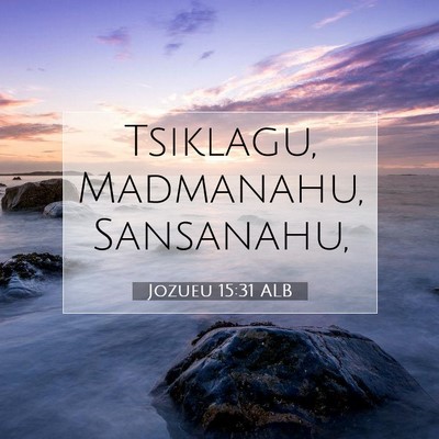 Picture 07 - Jozueu 15:31 ALB - Tsiklagu, Madmanahu, - Bible Verse Picture