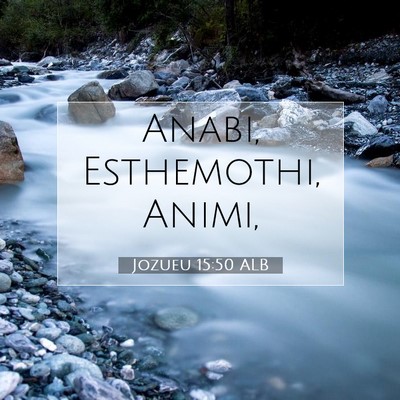 Picture 07 - Jozueu 15:50 ALB - Anabi, Esthemothi, - Bible Verse Picture