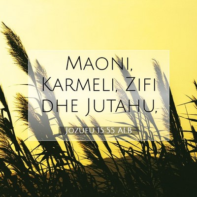 Picture 07 - Jozueu 15:55 ALB - Maoni, Karmeli, Zifi dhe - Bible Verse Picture